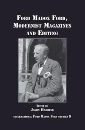 Cover image for Ford Madox Ford, Modernist Magazines and Editing
