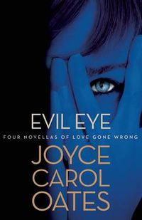 Cover image for Evil Eye: Four Novellas of Love Gone Wrong