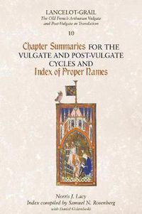 Cover image for Lancelot-Grail 10: Chapter Summaries for the Vulgate and Post-Vulgate Cycles and Index of Proper Names