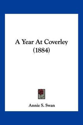 Cover image for A Year at Coverley (1884)