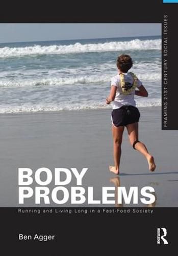 Cover image for Body Problems: Running and Living Long in a Fast-Food Society