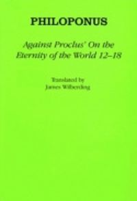 Cover image for Against Proclus'  On the Eternity of the World 12-18