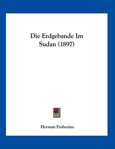 Cover image for Die Erdgebande Im Sudan (1897)