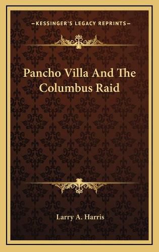 Cover image for Pancho Villa and the Columbus Raid