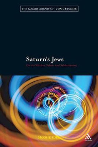 Cover image for Saturn's Jews: On the Witches' Sabbat and Sabbateanism