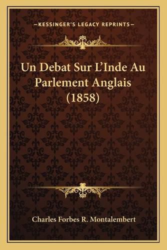 Un Debat Sur L'Inde Au Parlement Anglais (1858)