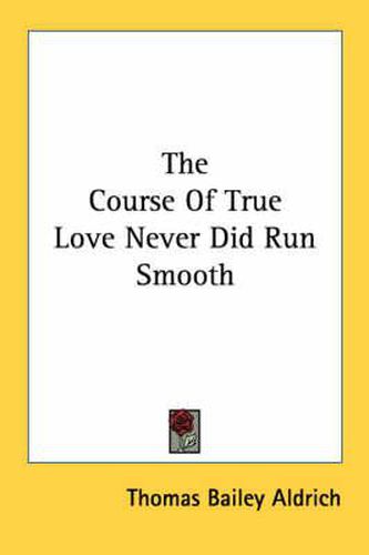 Cover image for The Course of True Love Never Did Run Smooth