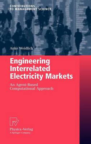 Cover image for Engineering Interrelated Electricity Markets: An Agent-Based Computational Approach