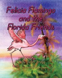 Cover image for Felicia Flamingo and the Florida Friends