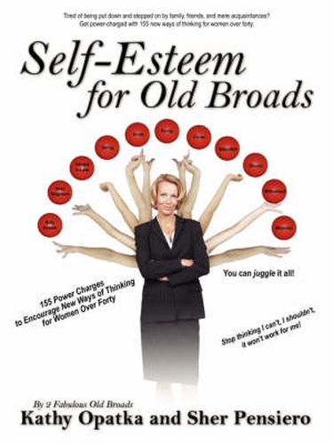 Cover image for Self-Esteem for Old Broads: 155 Power Charges to Encourage New Ways of Thinking for Women Over Forty