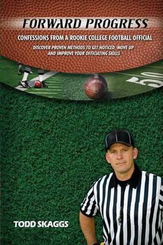 Cover image for Forward Progress: Confessions from a rookie college football official