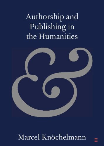 Cover image for Authorship and Publishing in the Humanities