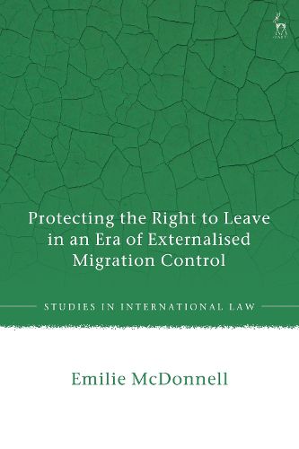 Cover image for Protecting the Right to Leave in an Era of Externalised Migration Control