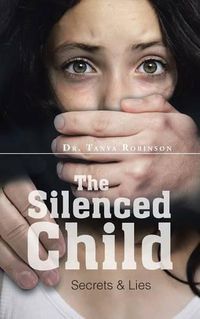 Cover image for The Silenced Child: Secrets & Lies