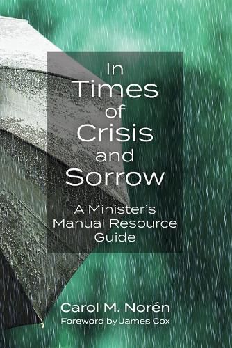 Cover image for In Times of Crisis and Sorrow: A Minister's Manual Resource Guide