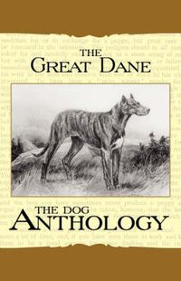 Cover image for The Great Dane - A Dog Anthology (A Vintage Dog Books Breed Classic)