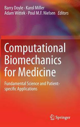 Cover image for Computational Biomechanics for Medicine: Fundamental Science and Patient-specific Applications