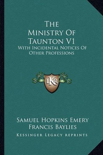 Cover image for The Ministry of Taunton V1: With Incidental Notices of Other Professions