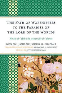 Cover image for The Path of Worshippers to the Paradise of the Lord of the Worlds: Minhaj al-abidin ila jannat rabb al-alamin