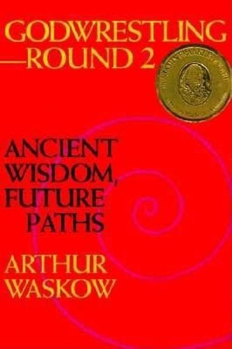 Cover image for Godwrestling Round 2: Ancient Wisdom, Future Paths