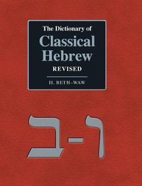 Cover image for The Dictionary of Classical Hebrew Revised. II. Beth-Waw