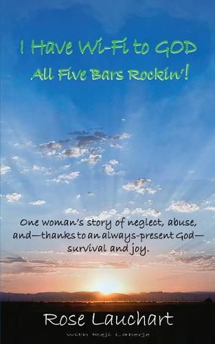 Cover image for I Have Wi-Fi to God: All Five Bars Rockin'!