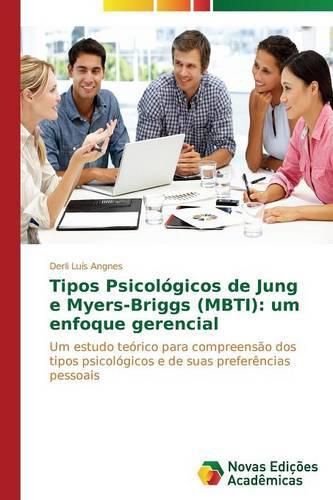 Cover image for Tipos Psicologicos de Jung e Myers-Briggs (MBTI): um enfoque gerencial