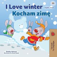 Cover image for I Love Winter (English Polish Bilingual Book for Kids)