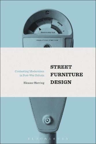 Cover image for Street Furniture Design: Contesting Modernism in Post-War Britain