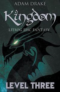 Cover image for Kingdom Level Three: LitRPG Epic Fantasy