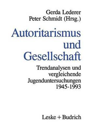 Cover image for Autoritarismus Und Gesellschaft: Trendanalysen Und Vergleichende Jugenduntersuchungen Von 1945-1993