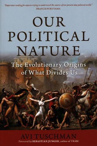 Cover image for Our Political Nature: The Evolutionary Origins of What Divides Us