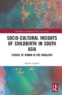 Cover image for Socio-Cultural Insights of Childbirth in South Asia
