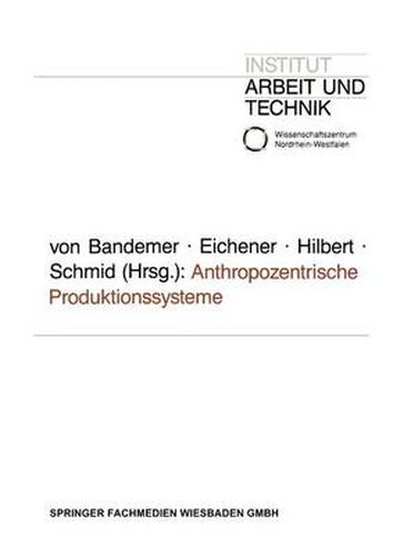 Anthropozentrische Produktionssysteme: Die Neuorganisation Der Fabrik Zwischen  Lean Production  Und  Sozialvertraglichkeit