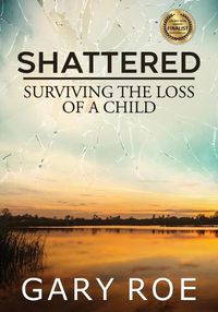 Cover image for Shattered: Surviving the Loss of a Child (Large Print)