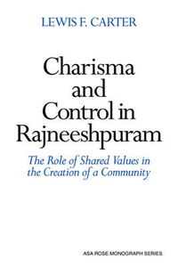 Cover image for Charisma and Control in Rajneeshpuram: A Community without Shared Values