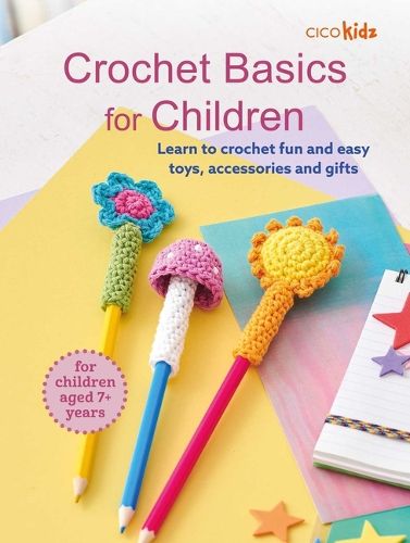 Cover image for Crochet Basics for Children: For Children Aged 7+ Years