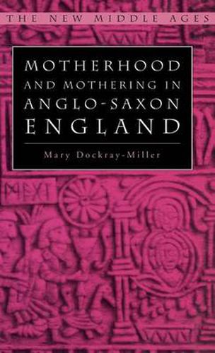 Cover image for Motherhood and Mothering in Anglo-Saxon England