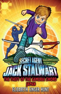 Cover image for Jack Stalwart: The Theft of the Samurai Sword: Japan: Book 11