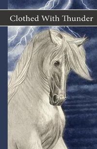 Cover image for Sonrise Stable: Clothed With Thunder