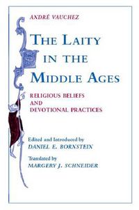 Cover image for Laity in the Middle Ages, The: Religious Beliefs and Devotional Practices