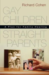 Cover image for Gay Children, Straight Parents: A Plan for Family Healing