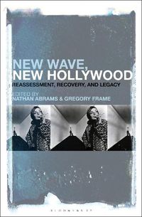 Cover image for New Wave, New Hollywood: Reassessment, Recovery, and Legacy