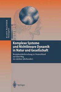 Cover image for Komplexe Systeme und Nichtlineare Dynamik in Natur und Gesellschaft: Komplexitatsforschung in Deutschland auf dem Weg ins nachste Jahrhundert