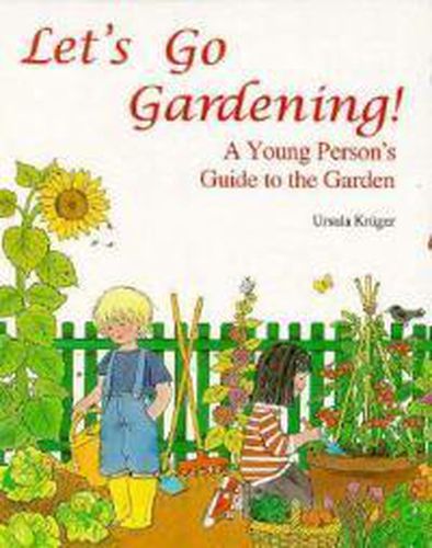 Cover image for Let's Go Gardening: A Young Person's Guide to the Garden