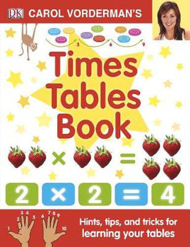 Carol Vorderman's Times Tables Book, Ages 7-11 (Key Stage 2): Hints, Tips and Tricks for Learning Your Tables