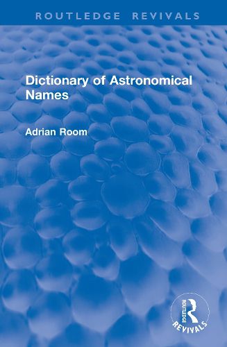 Cover image for Dictionary of Astronomical Names