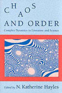 Cover image for Chaos and Order: Complex Dynamics in Literature and Science