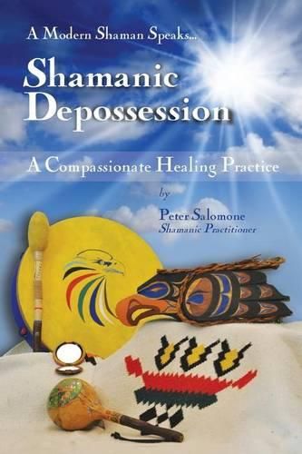 Cover image for Shamanic Depossession: A Compassionate Healing Practice