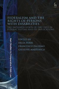 Cover image for Federalism and the Rights of Persons with Disabilities: The Implementation of the CRPD in Federal Systems and Its Implications